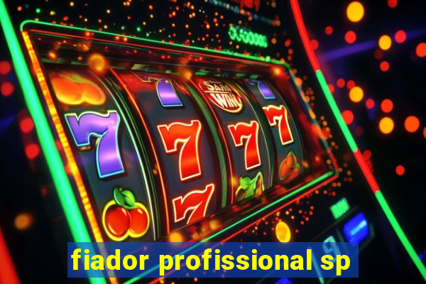 fiador profissional sp